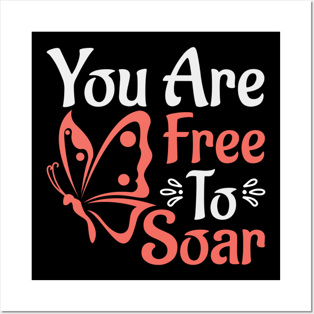 You Are Free to Soar Funny Entomology Butterfly Lovers Quote Wall Art by Pizzan